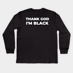 Thank God I'm Black Kids Long Sleeve T-Shirt